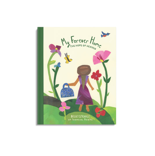 My Forever Home: The Hope of Heaven - Children's Book